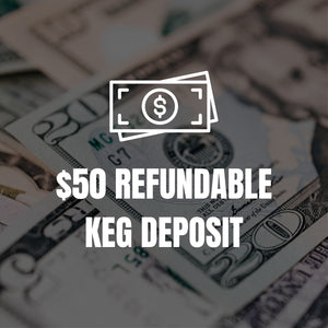 Text overlay on blurred background of money with '$50 Refundable Keg Deposit' message.